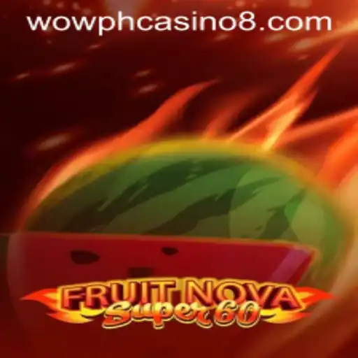 Exploring the Thrills of FruitNovaSuper60 at Wow PH Casino