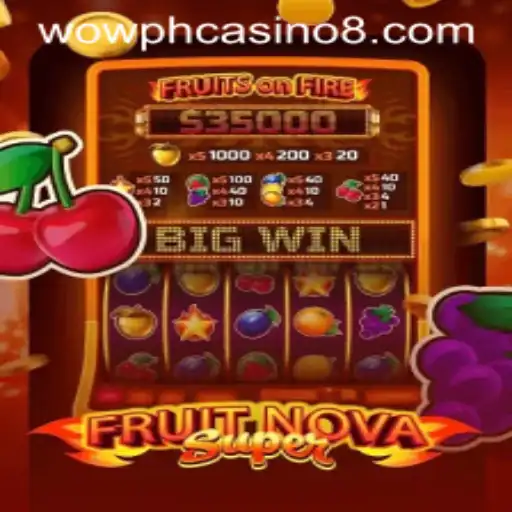 Exploring the Exciting World of FruitNovaSuper in WOW PH Casino