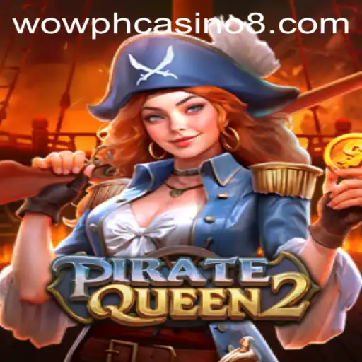 PirateQueen2: Unleash Your Inner Adventurer at Wow PH Casino