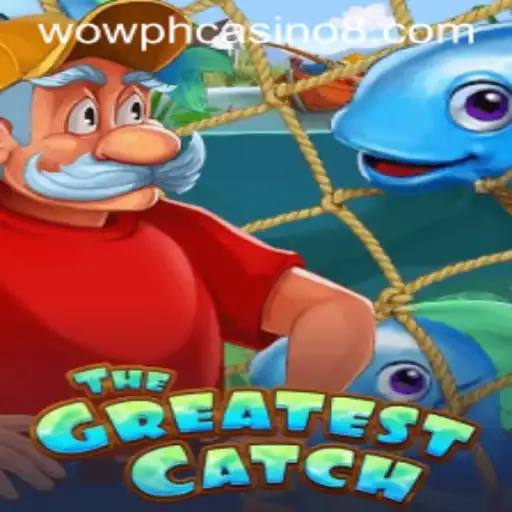 TheGreatestCatch: Dive into the Exciting World of Wow PH Casino